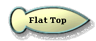  Flat Top 